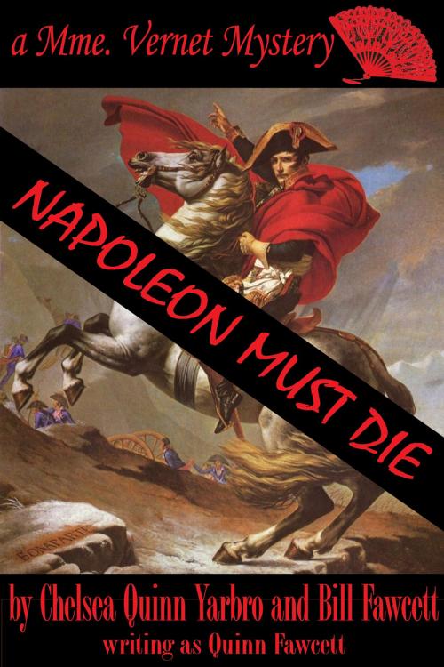 Cover of the book NAPOLEON MUST DIE by Chelsea Quinn Yarbro, Bill Fawcett, Event Horizon Publishing Group