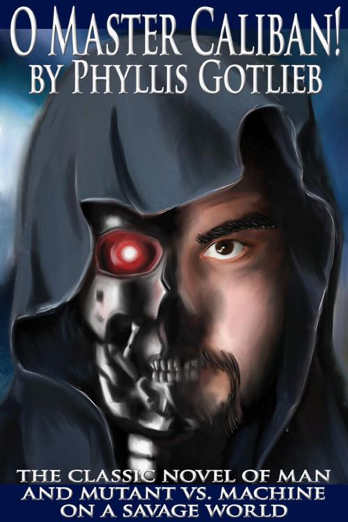 Cover of the book O Master Caliban! by Phyllis Gotlieb, Event Horizon Publishing Group