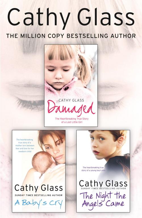 Cover of the book Damaged, A Baby’s Cry and The Night the Angels Came 3-in-1 Collection by Cathy Glass, HarperCollins Publishers