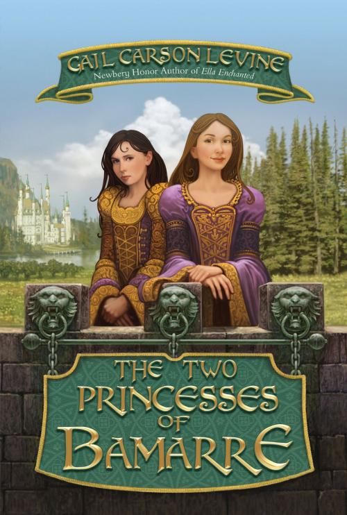 Cover of the book The Two Princesses of Bamarre by Gail Carson Levine, HarperCollins