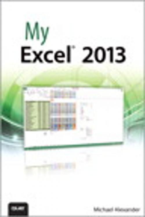 Cover of the book My Excel 2013 by Michael Alexander, Pearson Education