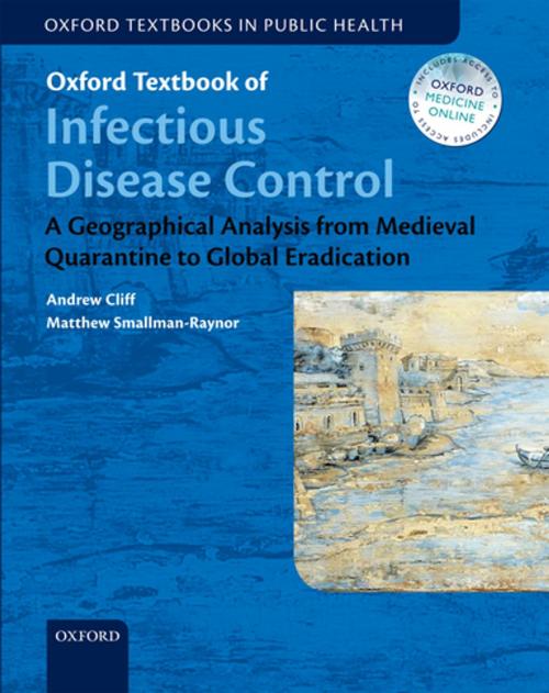 Cover of the book Oxford Textbook of Infectious Disease Control by Andrew Cliff, Matthew Smallman-Raynor, OUP Oxford