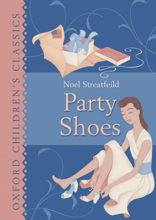 Cover of the book Oxford Children's Classics: Party Shoes by Noel Streatfeild, Oxford University Press