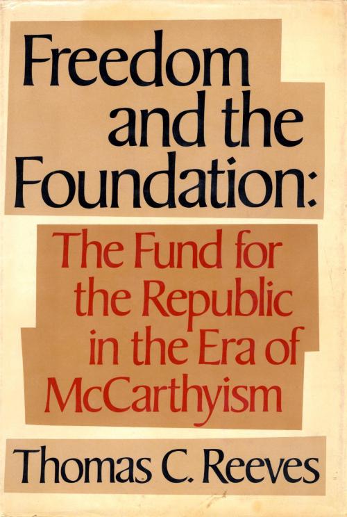 Cover of the book Freedom and Foundation by Thomas Reeves, Knopf Doubleday Publishing Group