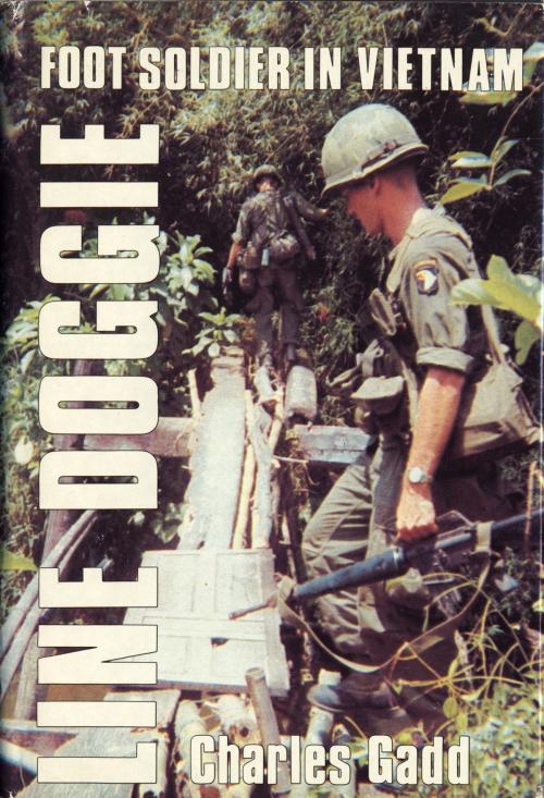 Cover of the book Line Doggie: Foot Soldier in Vietnam by Charles Gadd, Random House Publishing Group