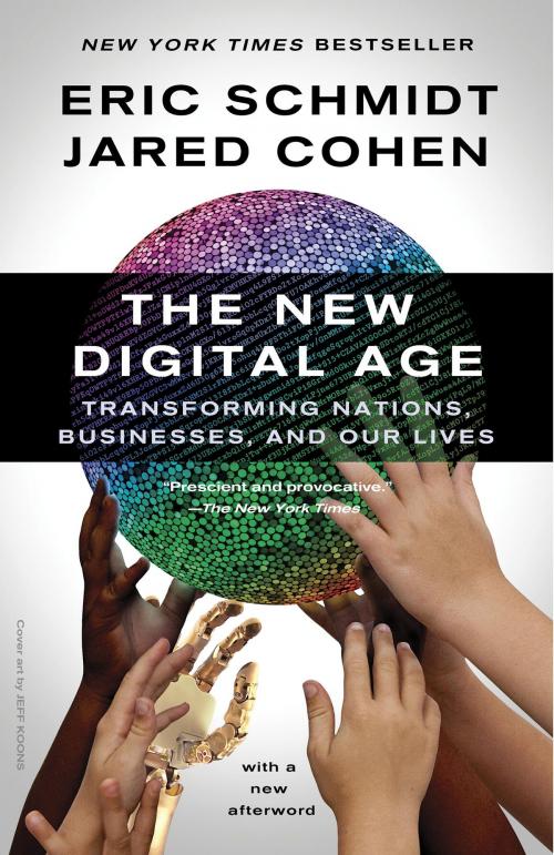 Cover of the book The New Digital Age by Eric Schmidt, Jared Cohen, Knopf Doubleday Publishing Group