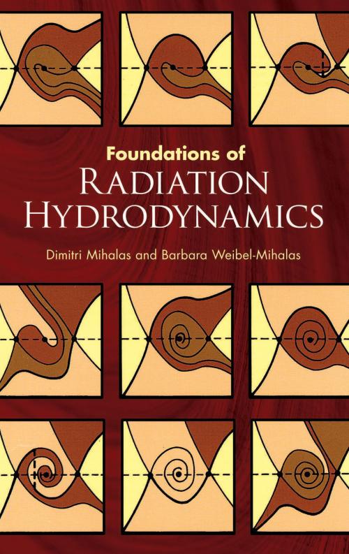 Cover of the book Foundations of Radiation Hydrodynamics by Dimitri Mihalas, Barbara Weibel Mihalas, Dover Publications