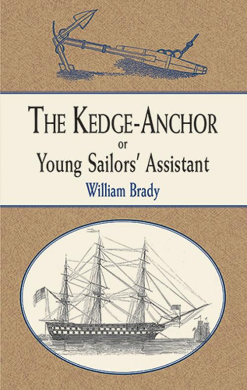 Cover of the book The Kedge Anchor; or, Young Sailors' Assistant by William Brady, Dover Publications