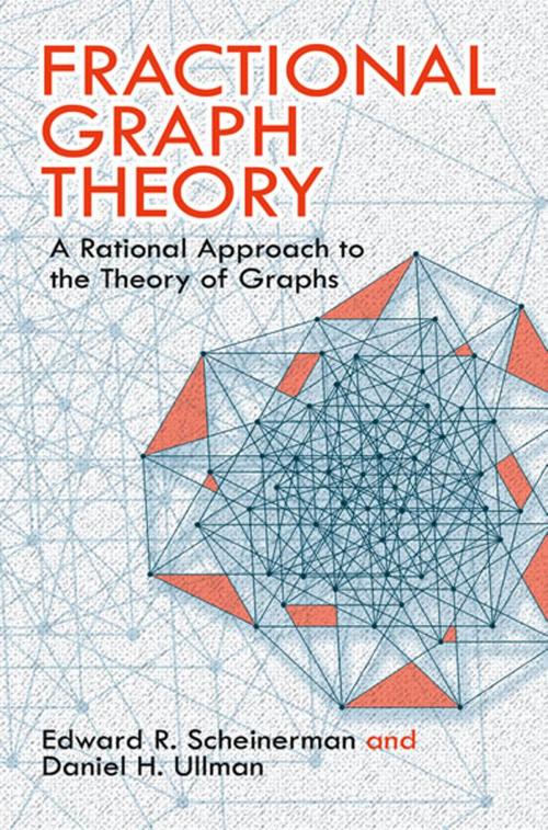 Cover of the book Fractional Graph Theory by Prof. Edward R. Scheinerman, Daniel H. Ullman, Dover Publications