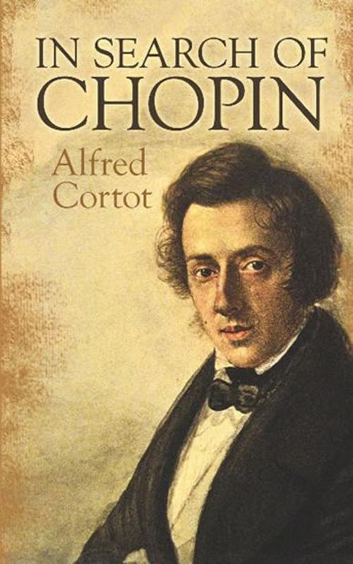 Cover of the book In Search of Chopin by Alfred Cortot, Dover Publications