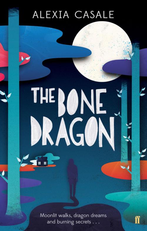 Cover of the book The Bone Dragon by Alexia Casale, Faber & Faber