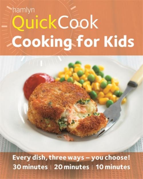 Cover of the book Hamlyn QuickCook: Cooking for Kids by Emma Jane Frost, Octopus Books