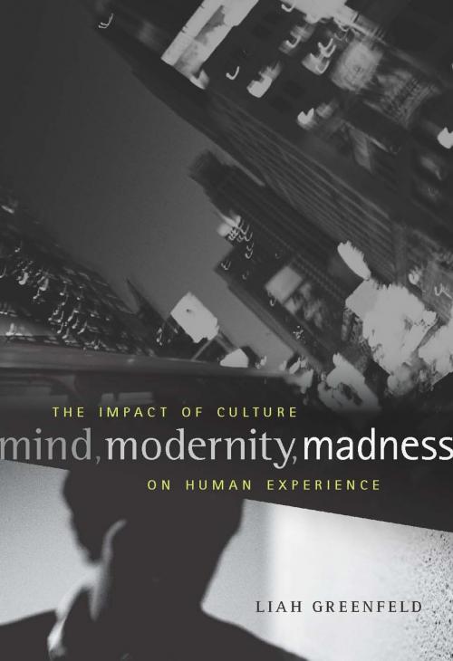 Cover of the book Mind, Modernity, Madness by Liah Greenfeld, Harvard University Press