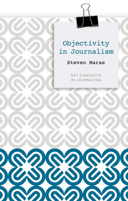 Cover of the book Objectivity in Journalism by Steven Maras, Wiley