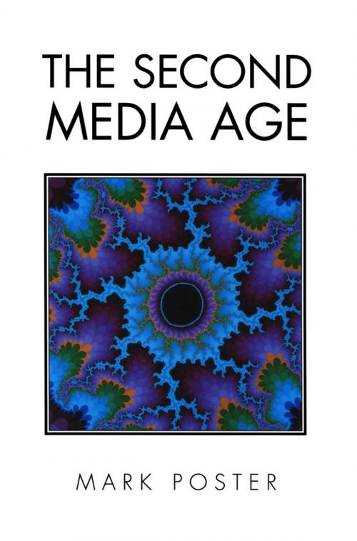 Cover of the book The Second Media Age by Mark Poster, Wiley