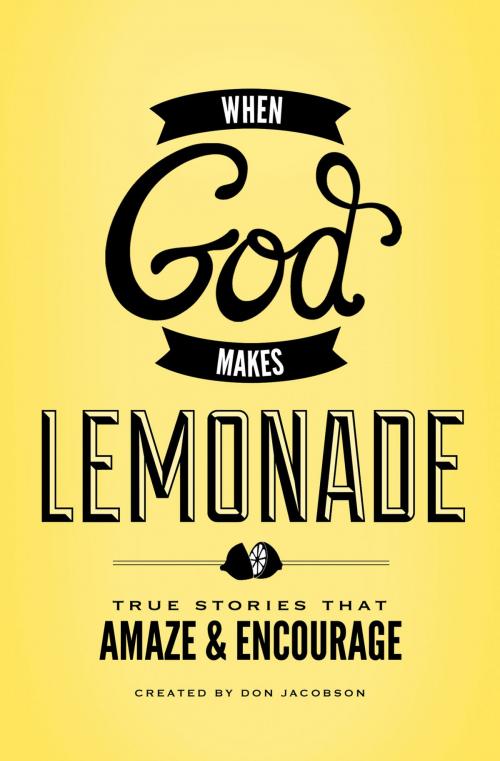 Cover of the book When God Makes Lemonade by Don Jacobson, Thomas Nelson