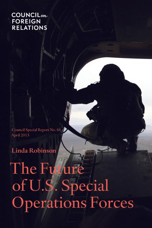 Cover of the book The Future of U.S. Special Operations Forces by Linda Robinson, Council on Foreign Relations