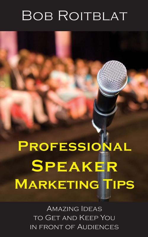 Cover of the book Professional Speaker Marketing Tips by Bob Roitblat, Manifest Destiny Press
