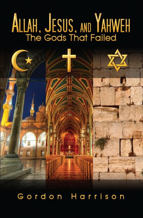 Cover of the book Allah, Jesus, and Yahweh by Gordon Harrison, Prometheus Publications