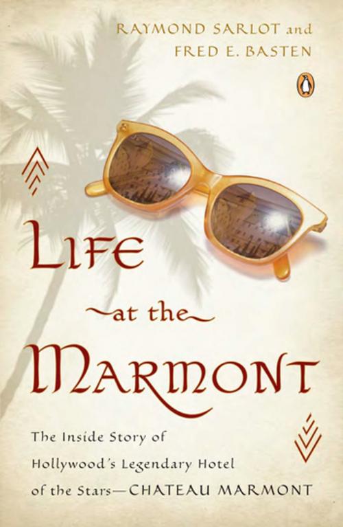 Cover of the book Life at the Marmont by Raymond Sarlot, Fred E. Basten, Fred E. Basten, Penguin Publishing Group