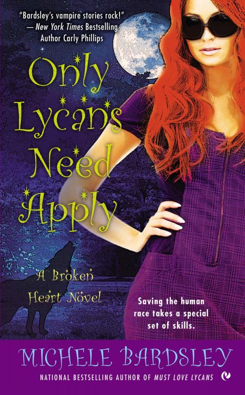 Cover of the book Only Lycans Need Apply by Michele Bardsley, Penguin Publishing Group