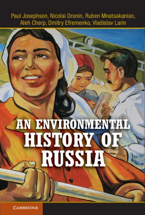 Cover of the book An Environmental History of Russia by Paul Josephson, Nicolai Dronin, Ruben Mnatsakanian, Aleh Cherp, Dmitry Efremenko, Vladislav Larin, Cambridge University Press