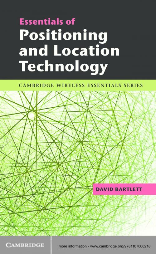 Cover of the book Essentials of Positioning and Location Technology by David Bartlett, Cambridge University Press