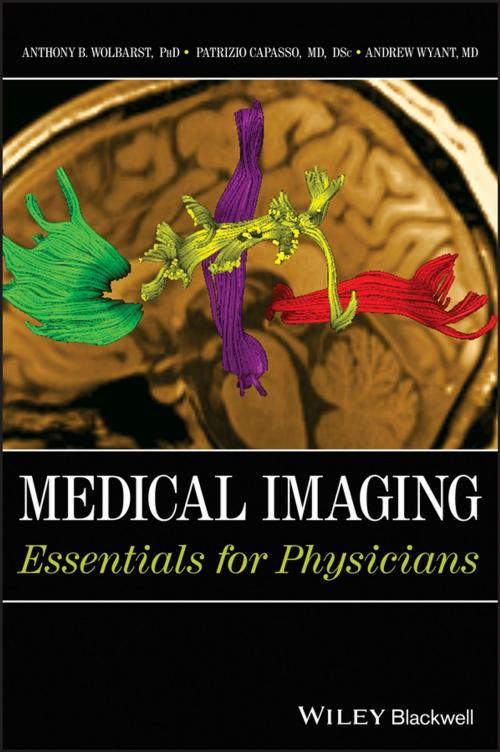 Cover of the book Medical Imaging by Anthony B. Wolbarst, Patrizio Capasso, Andrew R. Wyant, Wiley