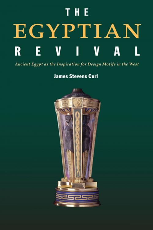 Cover of the book The Egyptian Revival by James Stevens Curl, Taylor and Francis