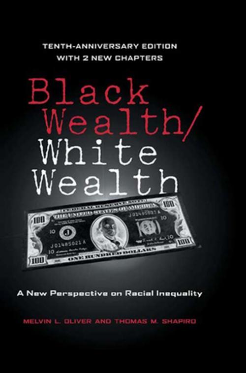 Cover of the book Black Wealth / White Wealth by Melvin Oliver, Thomas Shapiro, Taylor and Francis