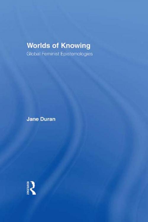 Cover of the book Worlds of Knowing by Jane Duran, Taylor and Francis