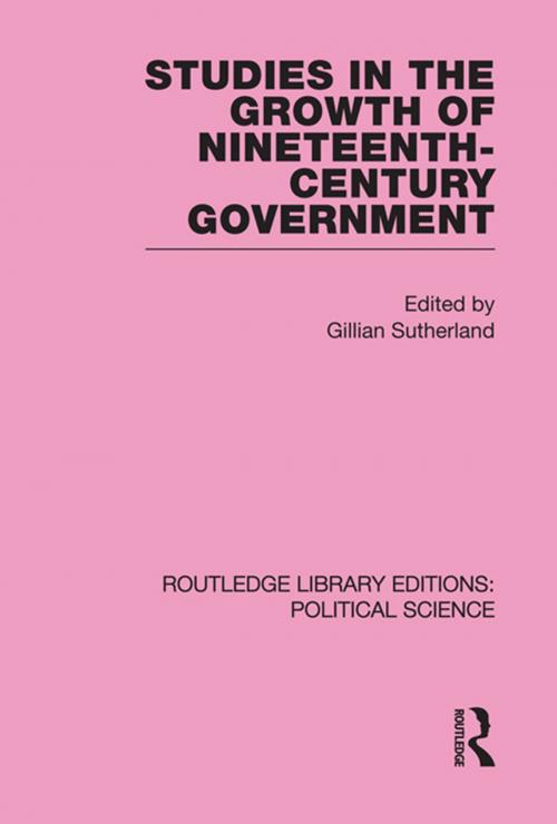 Cover of the book Studies in the Growth of Nineteenth Century Government by , Taylor and Francis