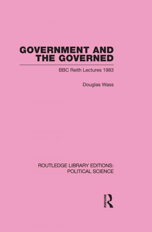 Cover of the book Government and the Governed by Douglas Wass, Taylor and Francis