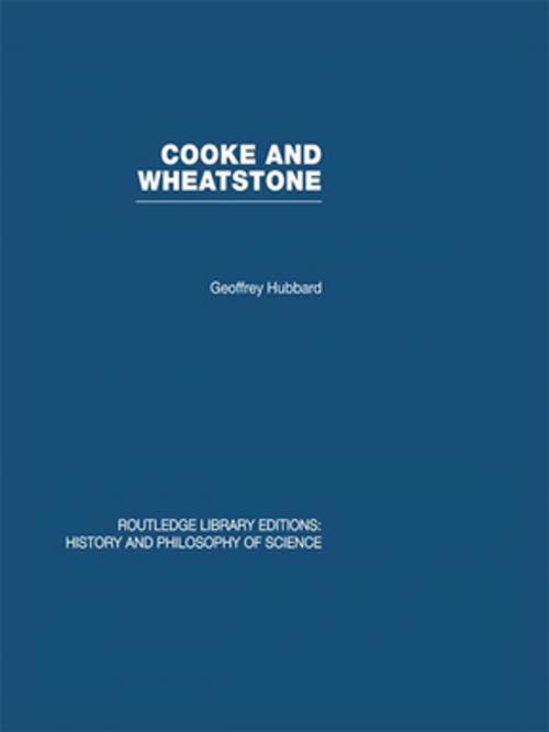 Cover of the book Cooke and Wheatstone by Geoffrey Hubbard, Taylor and Francis