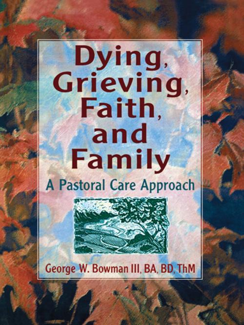 Cover of the book Dying, Grieving, Faith, and Family by Harold G Koenig, George W Bowman, Taylor and Francis