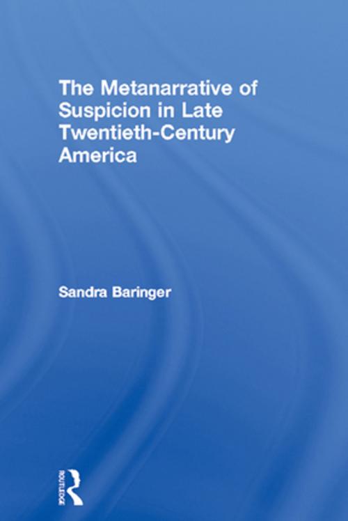 Cover of the book The Metanarrative of Suspicion in Late Twentieth-Century America by Sandra Baringer, Taylor and Francis