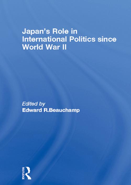 Cover of the book Japan's Role in International Politics since World War II by , Taylor and Francis