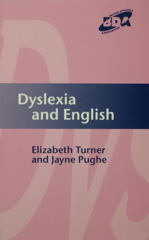 Cover of the book Dyslexia and English by Elizabeth Turner, Jayne Pughe, Taylor and Francis