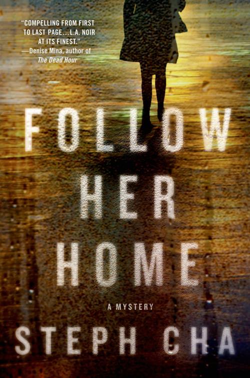 Cover of the book Follow Her Home by Steph Cha, St. Martin's Publishing Group