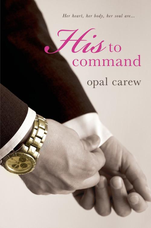 Cover of the book His to Command by Opal Carew, St. Martin's Press