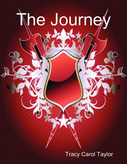 Cover of the book The Journey by Tracy Carol Taylor, Lulu.com