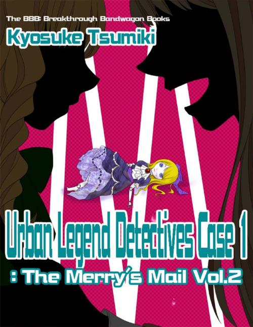 Cover of the book Urban Legend Detectives Case 1: The Merry's Mail Vol.2 by Kyosuke Tsumiki, Lulu.com