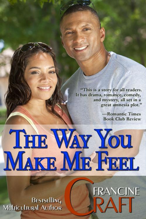 Cover of the book The Way You Make Me Feel by Francine Craft, Francine Craft