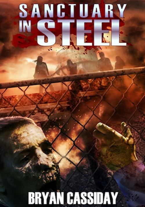 Cover of the book Sanctuary in Steel by Bryan Cassiday, Bryan Cassiday
