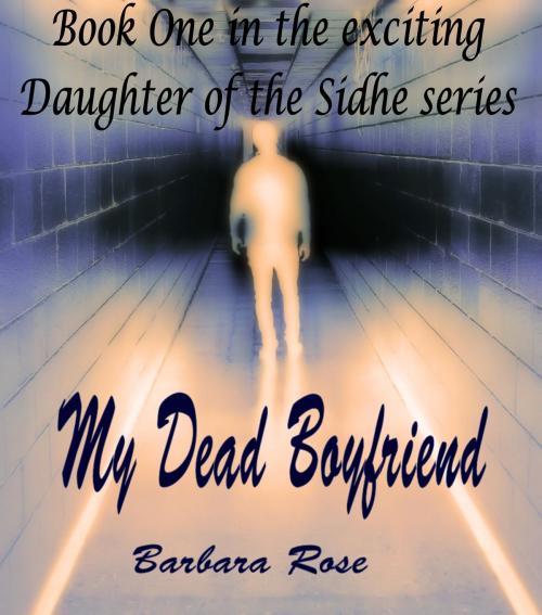 Cover of the book My Dead Boyfriend by Barbara Rose, Barbara Mack Pinkston