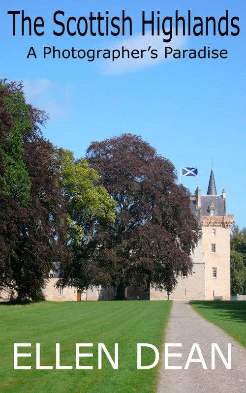 Cover of the book The Scottish Highlands: A Photographer's Paradise by Ellen Dean, Ellen Dean