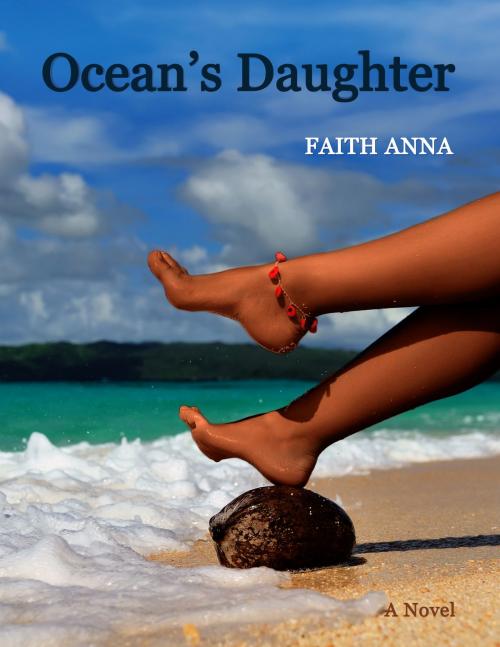 Cover of the book Ocean's Daughter by Faith Anna, Faith Anna