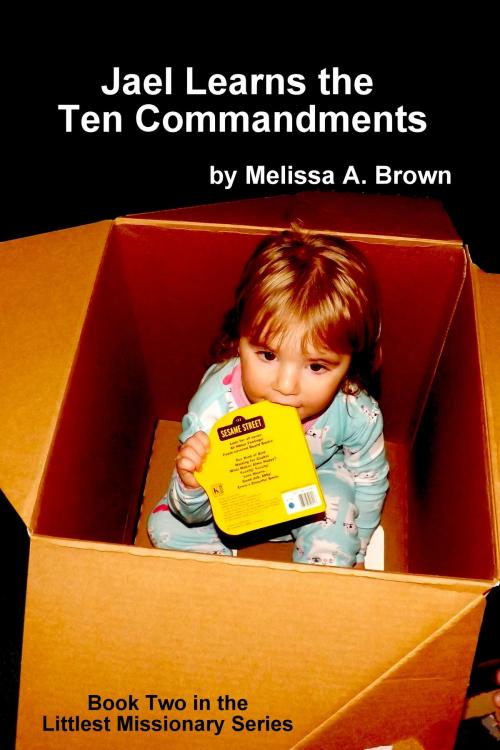Cover of the book Jael Learns the Ten Commandments by Melissa Brown, Melissa Brown