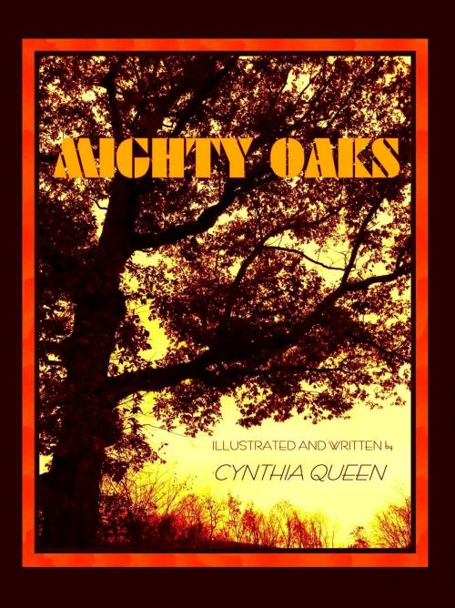 Cover of the book Mighty Oaks by Cynthia Queen, Cynthia Queen