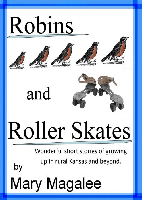 Cover of the book Robins and Roller Skates by Mary Magalee, Mary Magalee